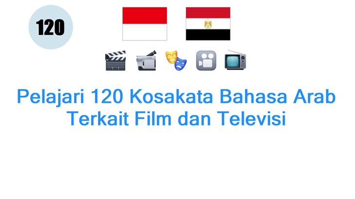 Pelajari 120 Kosakata Bahasa Arab Terkait Film dan Televisi